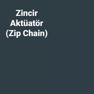 TSUBAKI_-_Zincir_Aktuator_Zip_Chain_Gri